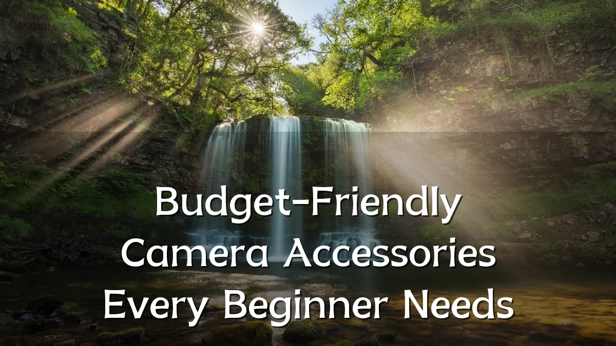 Budget-Friendly Camera Accessories Every Beginner Needs