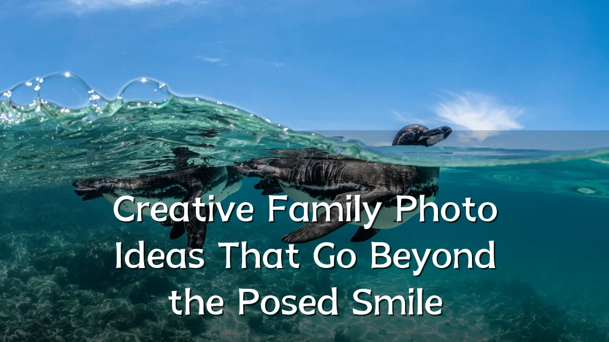 Creative Family Photo Ideas That Go Beyond the Posed Smile