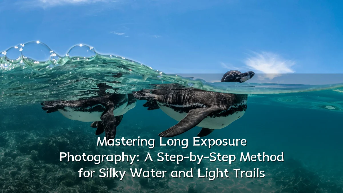 Mastering Long Exposure Photography: A Step-by-Step Method for Silky Water and Light Trails