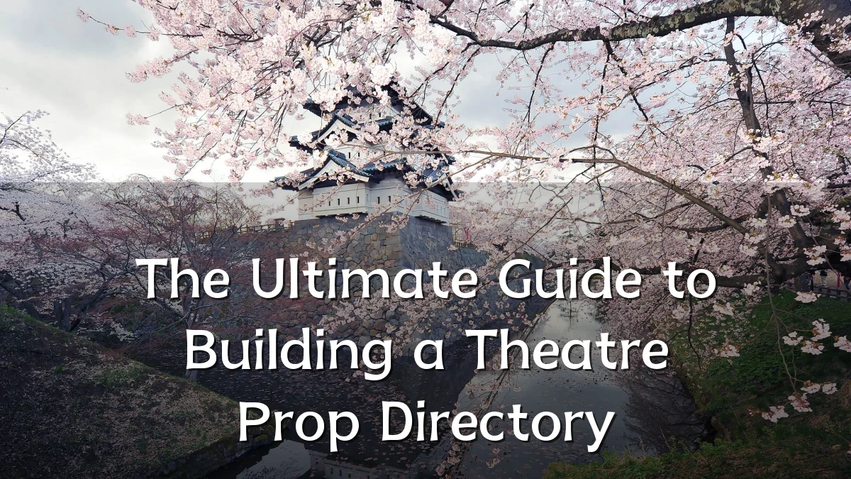 The Ultimate Guide to Building a Theatre Prop Directory