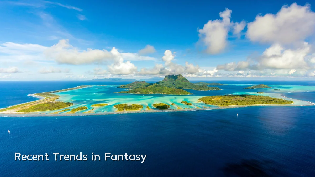 Recent Trends in Fantasy