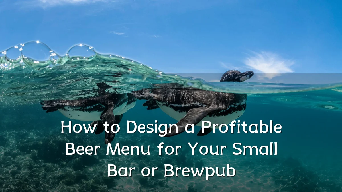 How to Design a Profitable Beer Menu for Your Small Bar or Brewpub