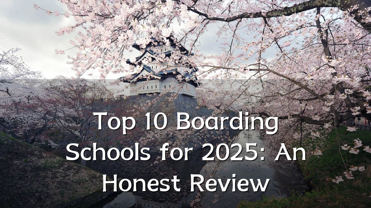 Top 10 Boarding Schools for 2025: An Honest Review
