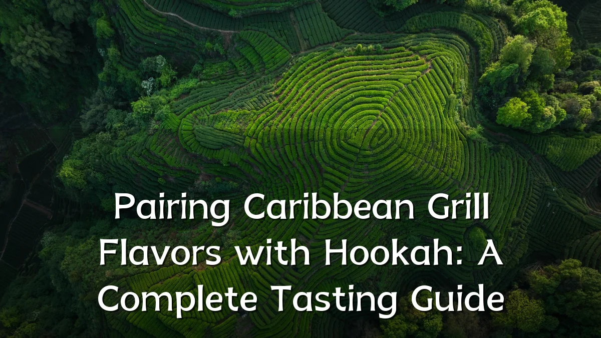Pairing Caribbean Grill Flavors with Hookah: A Complete Tasting Guide